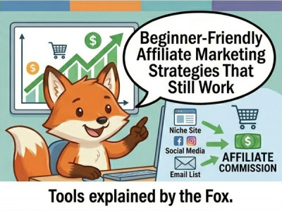 Beginner-Friendly Affiliate Marketing Strategies That Still Work